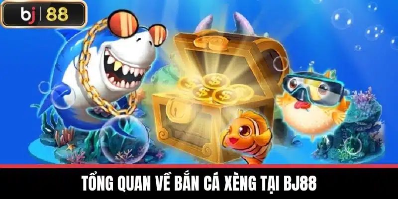 Bắn Cá Xèng Online - Giải Trí Đỉnh Cao, Tiền Về Như Nước Lũ 2 Tổng quan về Bắn cá xèng tại BJ88