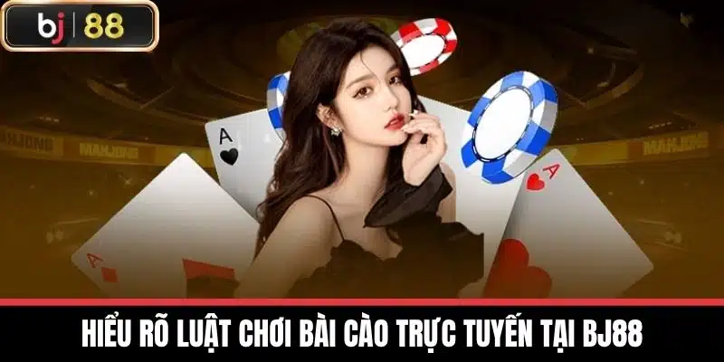 Hiểu rõ luật chơi bài cào trực tuyến tại BJ88