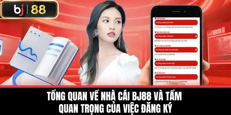 Đăng Ký BJ88 - Bước Đầu Tiên Đến Thế Giới Giải Trí Đỉnh Cao 1 Tổng quan về nhà cái BJ88 và tầm quan trọng của việc đăng ký