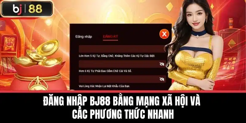 Đăng Nhập BJ88 - Chi Tiết Để Trải Nghiệm Trò Chơi Thú Vị 3 Đăng nhập BJ88 bằng mạng xã hội và các phương thức nhanh