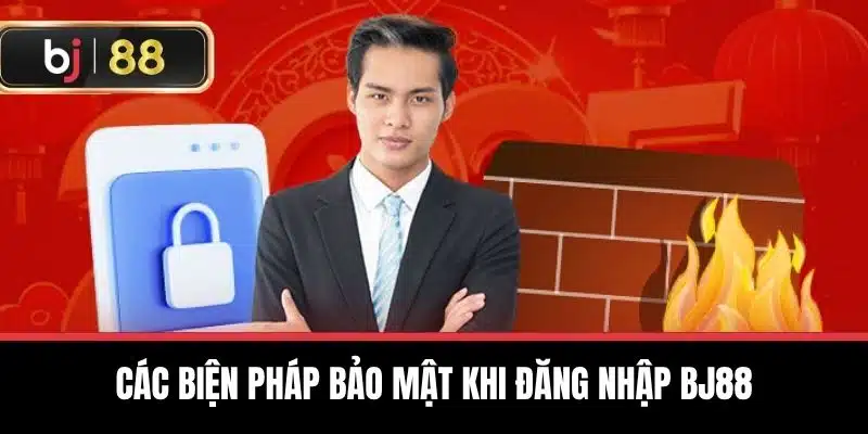 Đăng Nhập BJ88 - Chi Tiết Để Trải Nghiệm Trò Chơi Thú Vị 4 Các biện pháp bảo mật khi đăng nhập BJ88