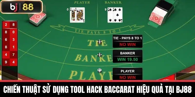 Tool Hack Baccarat An Toàn Hiệu Quả | Kinh Nghiệm Từ BJ88 3 Chiến thuật sử dụng tool hack baccarat hiệu quả tại BJ88