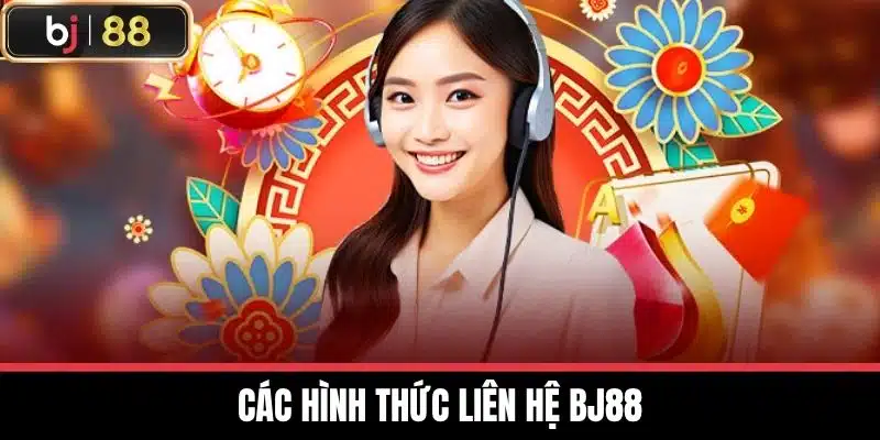 Các hình thức Liên hệ BJ88