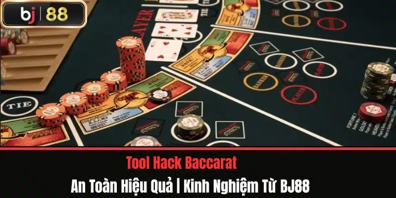 Tool Hack Baccarat An Toàn Hiệu Quả | Kinh Nghiệm Từ BJ88 1 Tool Hack Baccarat An Toàn Hiệu Quả | Kinh Nghiệm Từ BJ88
