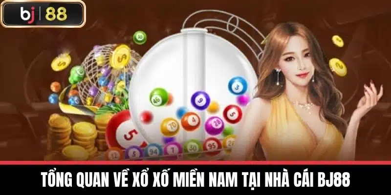 Xổ Xố Miền Nam - Thông Tin Chi Tiết Hôm Nay Tại BJ88 2 Tổng quan về xổ xố miền nam tại nhà cái BJ88