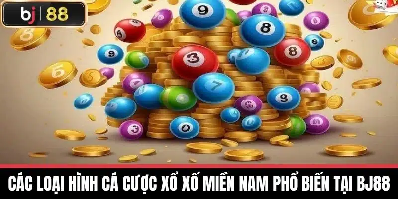 Xổ Xố Miền Nam - Thông Tin Chi Tiết Hôm Nay Tại BJ88 3 Các loại hình cá cược xổ xố miền nam phổ biến tại BJ88