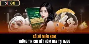 Xổ Xố Miền Nam - Thông Tin Chi Tiết Hôm Nay Tại BJ88